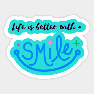 Life is better with a smile Sticker
